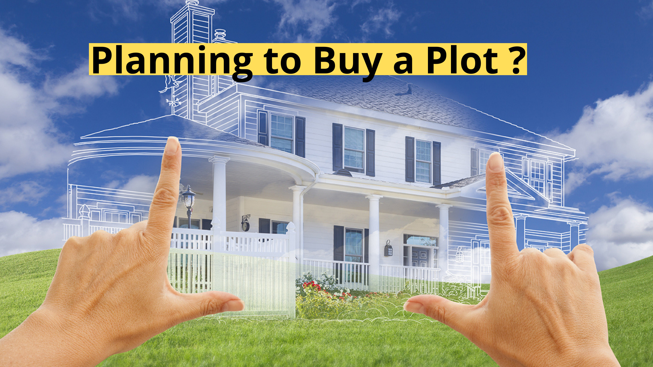 7 Things You Should to Know Before You Buy a Land or Plot - truptikantswain